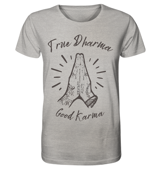 True Dharma Good Karma | Premium Organic Mens T-Shirt